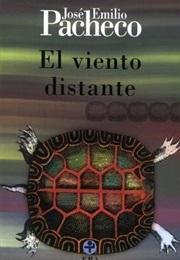 El Viento Distante Y Otros Relatos (José Emilio Pacheco)
