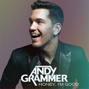 Honey, I'm Good - Andy Grammer