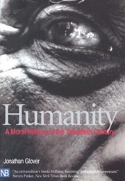 Humanity: A Moral History of the Twentieth Century (Jonathan Glover)