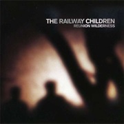 The Railway Children - Reunion Wilderness