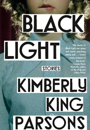 Black Light (Kimberly King Parsons)