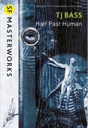 Half Past Human (T.J. Bass)