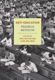 Anti-Education (Friedrich Nietzsche)