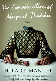 The Assassination of Margaret Thatcher (Hilary Mantel)