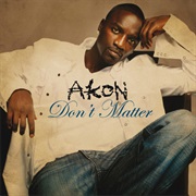 Don't Matter - Akon