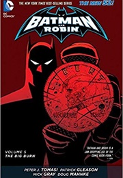 Batman and Robin Vol. 5: The Big Burn (Peter Tomasi)