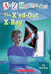A to Z Mysteries: The X'ed Out X-Ray (Ron Roy)