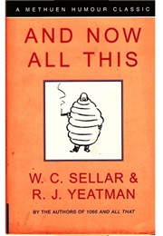 And Now All This (W. C. Sellar)