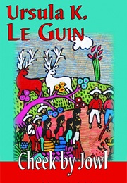 Cheek by Jowl (Ursula K. Le Guin)