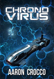 Chrono Virus (Aaron Crocco)