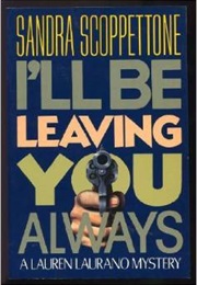 I'll Be Leaving You Always (Sandra Scoppettone)