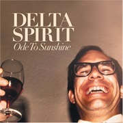 Delta Spirit - Ode to Sunshine