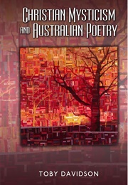 Christian Mysticism and Australian Poetry (Toby Davidson)