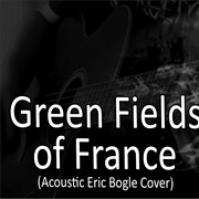 The Green Fields of France by Eric Bogle