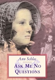 Ask Me No Questions (Ann Schlee)