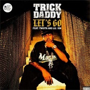 Let's Go - Trick Daddy