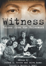 Witness: Voices From the Holocaust (Joshua M. Greene and Shiva Kumar)