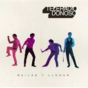 Teleradio Donoso - Bailar Y Llorar