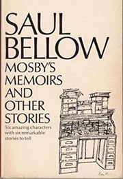 Mosby's Memoirs and Other Stories (Saul Bellow)