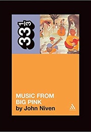 33 1/3 Music From Big Pink (John Niven)