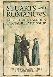 Stuarts and Romanovs: The Rise and Fall of a Special Relationship (Paul Dukes, Graeme P. Herd, Jarmo Kotilaine)