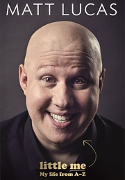 Little Me: My Life From A-Z (Matt Lucas)