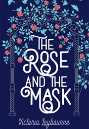 The Rose and the Mask (Victoria Leybourne)