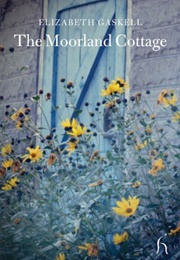 The Moorland Cottage (Elizabeth Gaskell)