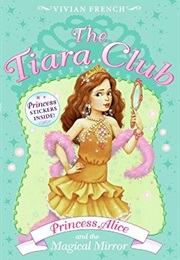 Princess Alice and the Magical Mirror (Vivian French)