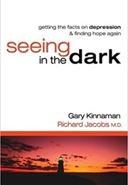 Seeing in the Dark (Gary Kinnaman & Richard Jacobs, M.D.)