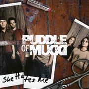 She Hates Me - Puddle of Mudd
