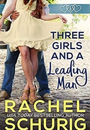 Three Girls and a Leading Man (Rachel Schurig)
