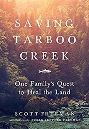 Saving Tarboo Creek: One Family's Quest to Heal the Land (Scott Freeman)