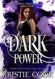 Dark Power (Soul Savers) (Kristie Cook)