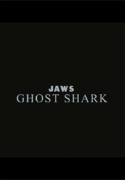 Jaws: Ghost Shark (2000)