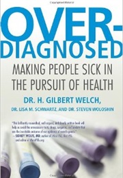 Overdiagnosed (Gilbert Welch)