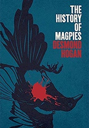 The History of Magpies (Desmond Hogan)