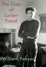 The Lives of Lucian Freud (William Feaver)