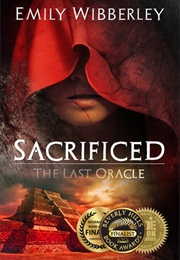 Sacrificed (The Last Oracle, #1) (Emily Wibberley)
