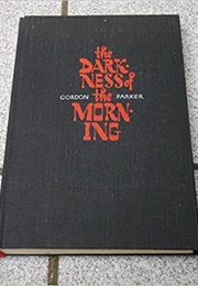 The Darkness of the Morning (Gordon Parker)