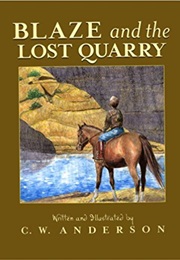 Blaze and the Lost Quarry (C.W. Anderson)