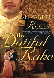 The Dutiful Rake (Elizabeth Rolls)