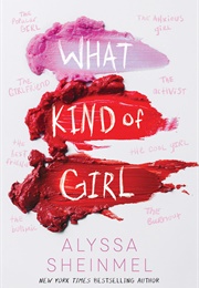 What Kind of Girl (Alyssa Sheinmel)
