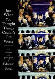 Just When You Thought Things Couldn't Get Worse (Edward Sorel)