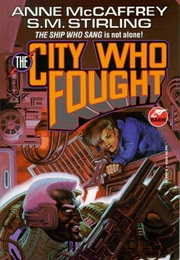 The City Who Fought (Anne McCaffrey and S. M. Stirling)