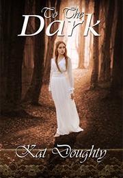 To the Dark (Kat Doughty)