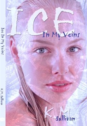 Ice in My Veins (Kelli Sullivan)