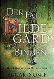 Der Fall Hildegard Von Bingen (Edgar Noske)
