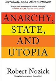 Anarchy, State and Utopia (Robert Nozick)