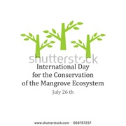 International Day for the Conservation of the Mangrove Ecosystem (July 26)